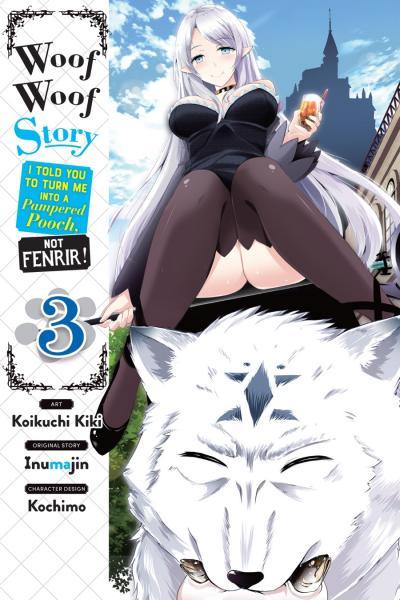Woof Woof Story - I Told You to Turn Me Into a Pampered Pooch, Not Fenrir! cover
