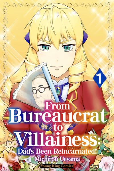From Bureaucrat to Villainess - Dad's Been Reincarnated! cover