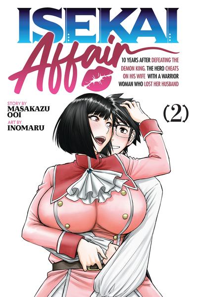 ISEKAI AFFAIR - 10 Years After Defeating the Demon King, the Hero Cheats on His Wife With a Warrior Woman Who Lost Her Husband cover
