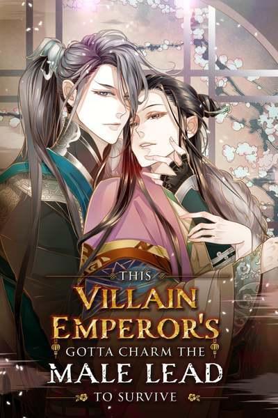 This Villain Emperor’s Gotta Charm the Male Lead to Survive! cover