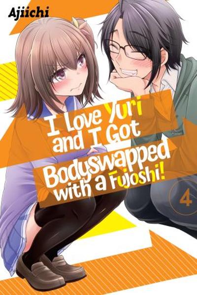 I Love Yuri and I Got Bodyswapped with a Fujoshi! cover