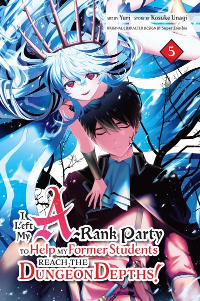 I Left My A-Rank Party to Help My Former Students Reach the Dungeon Depths! cover