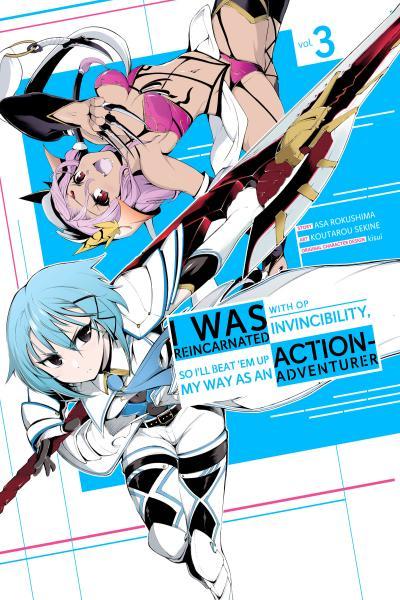 I Was Reincarnated with OP Invincibility, so I'll Beat 'em Up My Way as an Action-Adventurer cover