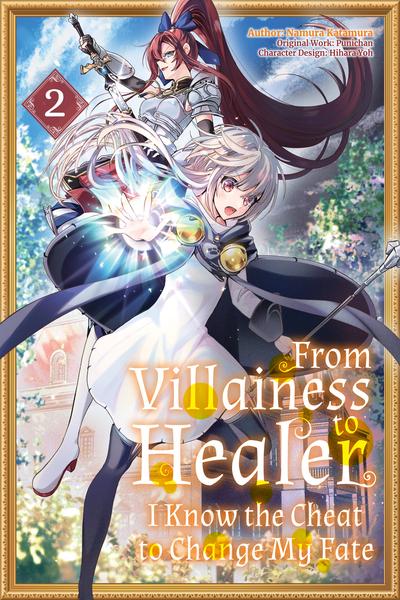 From Villainess to Healer - I Know the Cheat to Change My Fate cover