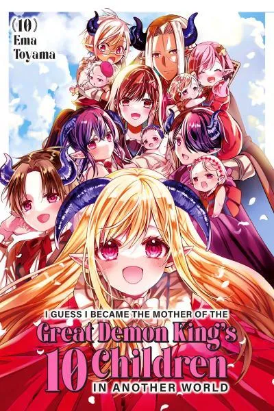 I Guess I Became the Mother of the Great Demon King's 10 Children in Another World