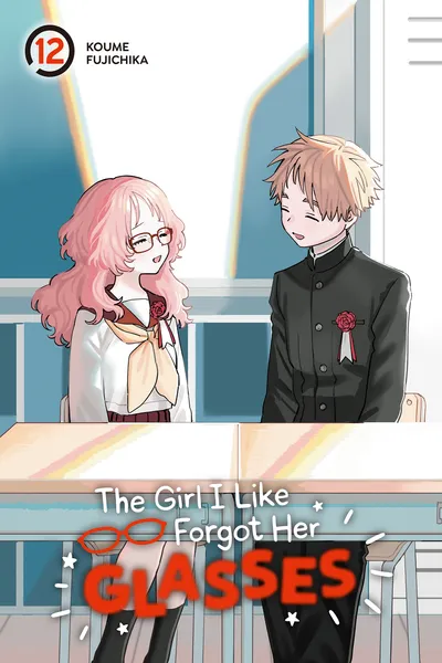 The Girl I Like Forgot Her Glasses