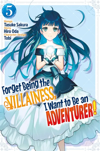 Forget Being the Villainess, I Want to Be an Adventurer!