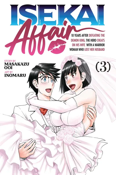 ISEKAI AFFAIR - 10 Years After Defeating the Demon King, the Hero Cheats on His Wife With a Warrior Woman Who Lost Her Husband