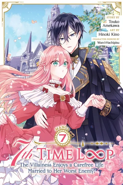 7th Time Loop - The Villainess Enjoys a Carefree Life Married to Her Worst Enemy