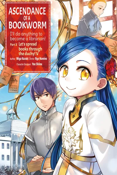 Ascendance of a Bookworm - Part 3