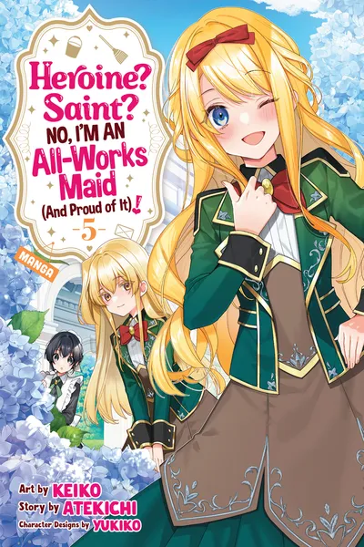 Heroine？ Saint？ No, I'm an All-Works Maid (And Proud of It)!