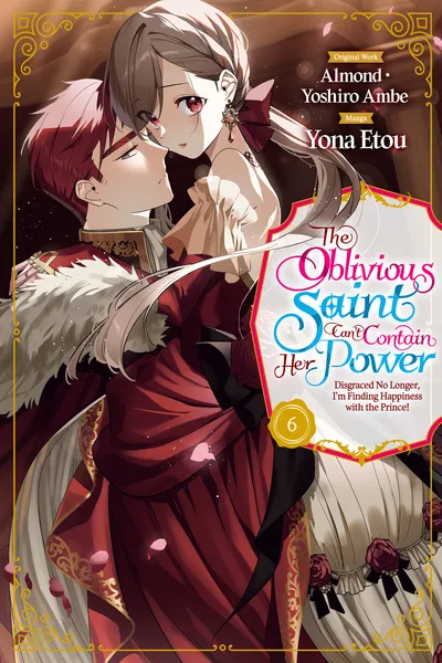 The Oblivious Saint Can't Contain Her Power - Disgraced No Longer, I'm Finding Happiness with the Prince