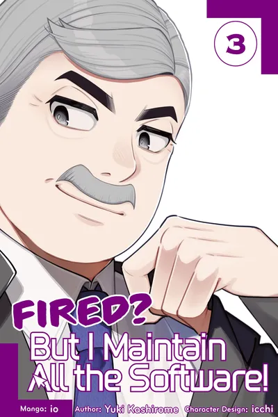 Fired! But I Maintain All the Software!