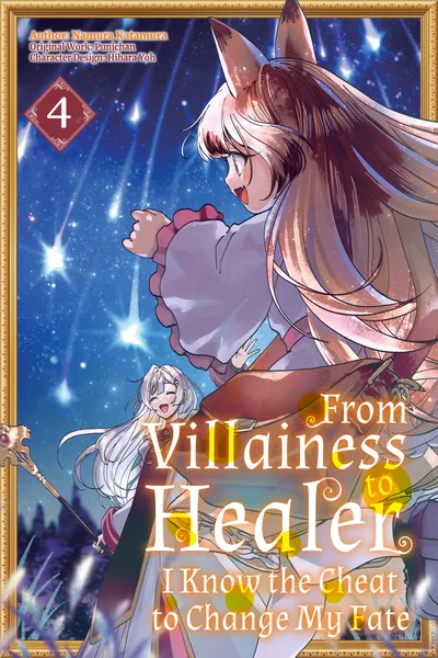 From Villainess to Healer - I Know the Cheat to Change My Fate