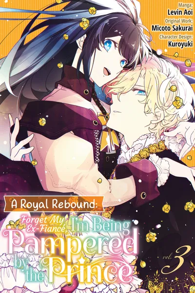A Royal Rebound - Forget My Ex-Fiance, I'm Being Pampered by the Prince!