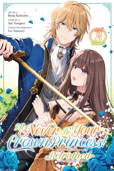 I'll Never Be Your Crown Princess! - Betrothed