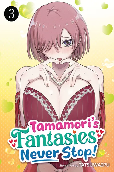 Tamamori's Fantasies Never Stop!