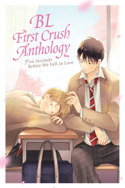 BL First Crush Anthology - Five Seconds Before We Fall in Love