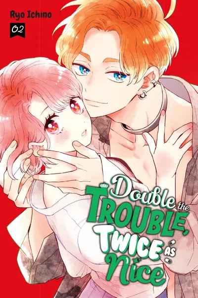 Double the Trouble, Twice as Nice